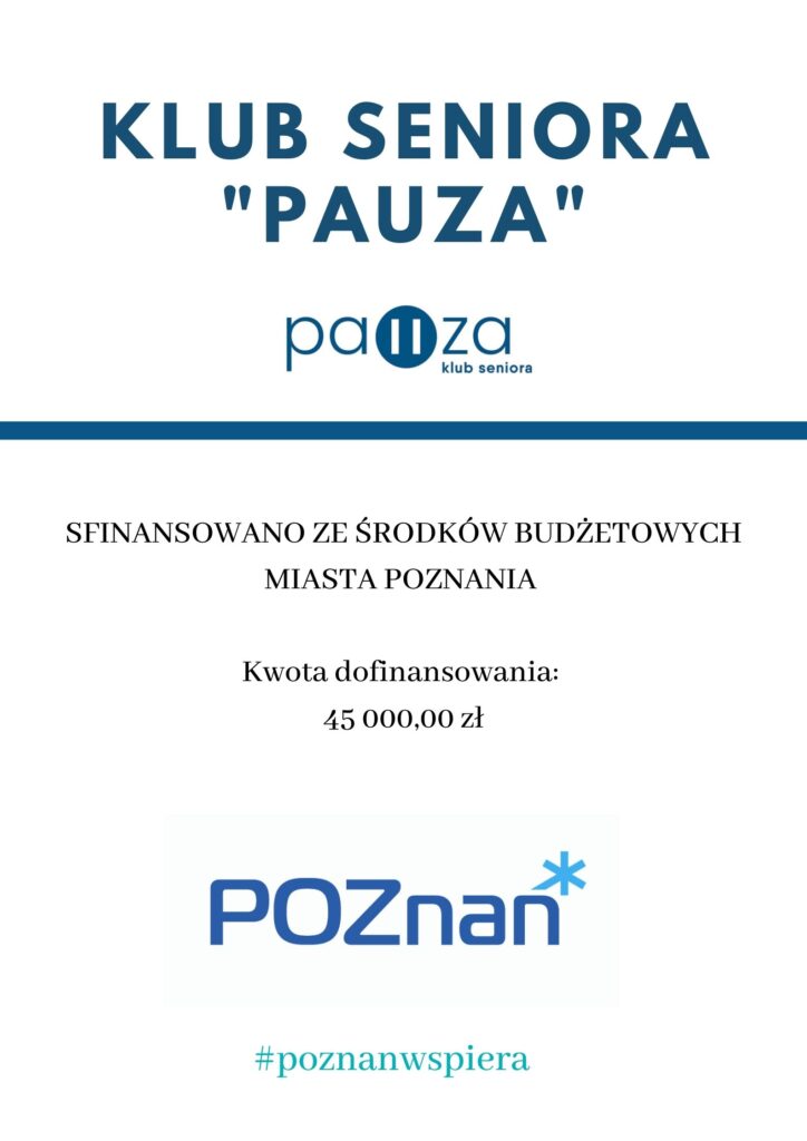 Klub Seniora Pauza
sfinansowano ze środków budżetowych miasta Poznania